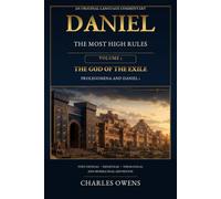 Daniel Volume One: The Most High Rules: The God of the Exile