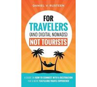Daniel Vroman Rustee For Travelers (and Digital Nomads) Not Tourist (Tascabile)