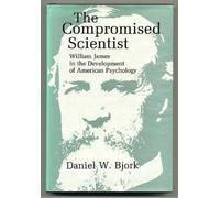 Daniel W. Bjork The Compromised Scientist (Copertina rigida)