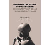 Daniel W Bromley Assuring the Future of South Sudan (Tascabile)