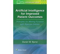 DANIEL W. BYRNE Artificial Intelligence for Improved Patient Outcome (Tascabile)