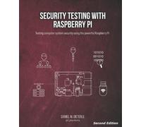 Daniel W Dieterle Security Testing with Raspberry Pi, Second Edition (Tascabile)