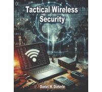 Daniel W Dieterle Tactical Wireless Security (Tascabile)