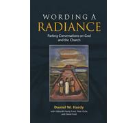 Daniel W. Hardy Wording a Radiance (Tascabile)