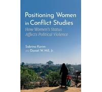Daniel W. Hill, Jr. Sabrina Kar Positioning Women in Conflict Studi (Tascabile)