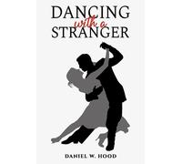 Daniel W. Hood Dancing with a Stranger (Tascabile)