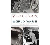 Daniel W Mason Michigan in World War II (Copertina rigida) Military