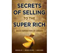 Daniel Wade Doug Gollan Michael Ca Secrets of Selling to the Super (Tascabile)