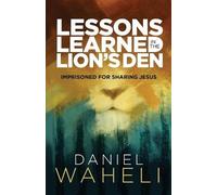Daniel Waheli Lessons Learned in the Lion S Den (Tascabile)