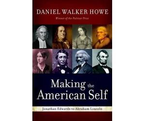 Daniel Walker Howe Making the American Self (Tascabile)