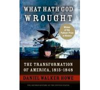Daniel Walker Howe What Hath God Wrought (Copertina rigida)