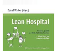 Daniel Walker Lean Hospital: Resilienz, Qualität und Wirtschaftlichk (Tascabile)