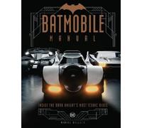Daniel Wallace Batmobile Manual: Inside the Dark Knight's Mos (Copertina rigida)