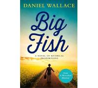 Daniel Wallace Big Fish (Tascabile)
