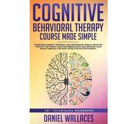 Daniel Wallaces Cognitive Behavioral Therapy Course Made Simp (Copertina rigida)