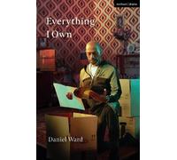 Daniel Ward Everything I Own (Tascabile) Modern Plays