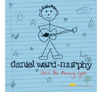 Daniel Ward-Murphy - Until The Morning Light