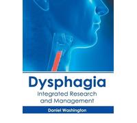 Daniel Washingto Dysphagia: Integrated Research and Managemen (Copertina rigida)