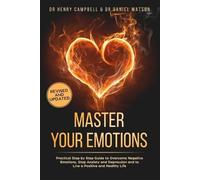 Daniel Watson Henry Campbe Master Your Emotions - REVISED AND UPDAT (Tascabile)