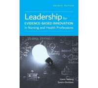 Daniel Weberg S Leadership for Evidence-Based Innovation in Nursing (Tascabile)