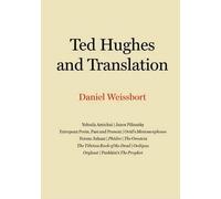 Daniel Weissbort Ted Hughes and Translation (Tascabile)