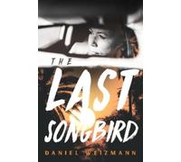 Daniel Weizmann The Last Songbird (Tascabile)
