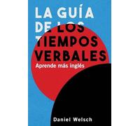Daniel Welsch La Guía de los Tiempos Verbales (Tascabile)