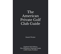 Daniel Wexler The American Private Golf Club Guide (The Black Book) (Tascabile)