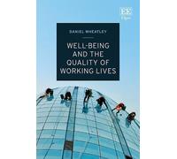 Daniel Wheatley Well-Being and the Quality of Working Lives (Copertina rigida)