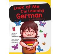 Daniel Williamson Look At Me I'm Learning German (Tascabile)