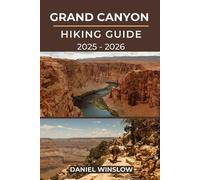 Daniel Winslow Grand Canyon Hiking Guide 2025 - 2026 (Tascabile) Wild Pathways