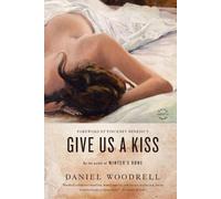 Daniel Woodrell Give Us a Kiss (Tascabile)