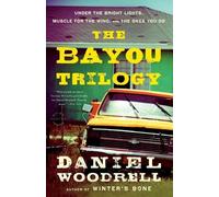 Daniel Woodrell The Bayou Trilogy (Tascabile)