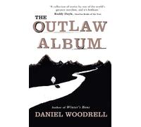 Daniel Woodrell The Outlaw Album (Tascabile)