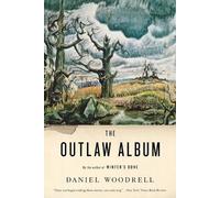 Daniel Woodrell The Outlaw Album (Tascabile)