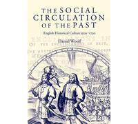 Daniel Woolf The Social Circulation of the Past (Copertina rigida)