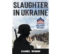 Daniel Wrinn Slaughter in Ukraine (Tascabile) 20th Century Military History