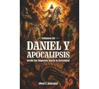 Daniel y Apocalipsis: Desde los Imperios hasta la Eternidad