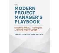 Daniel Yeomans PMP PMI-ACP The Modern Project Manager's Playbook (Tascabile)