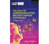 Daniel York Loh The Dao of Unrepresentative British Chinese Experien (Tascabile)