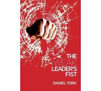 Daniel York The Weak Leader's Fist (Tascabile)