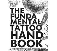 Daniel Yuck The Fundamental Tattoo Handbook (Tascabile)