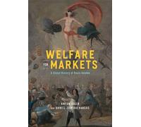 Daniel Zamora Vargas Anton Jäger Welfare for Markets (Copertina rigida)