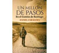 Daniel Zaragoza Un millón de pasos (Tascabile)