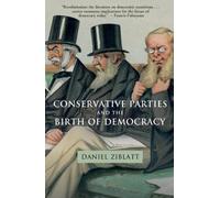 Conservative Parties and the Birth of Democracy (Cambridge Studies in