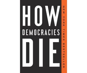 Daniel Ziblatt Steven Levitsky How Democracies Die (Tascabile)