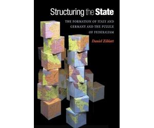 Daniel Ziblatt Structuring the State (Tascabile)