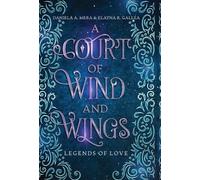 Daniela A Mera Elayna R Gallea A Court of Wind and Wings (Copertina rigida)