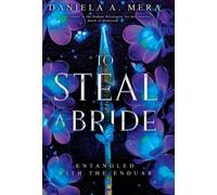 Daniela A Mera To Steal a Bride (Copertina rigida) Entangled with the Enduar