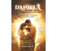 Daniela: A STORY OF UNBREAKABLE LOVE AND RESILIENCE